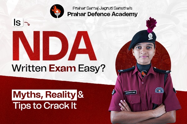 Is NDA Written Exam Easy? Myths, Reality & Tips to Crack It