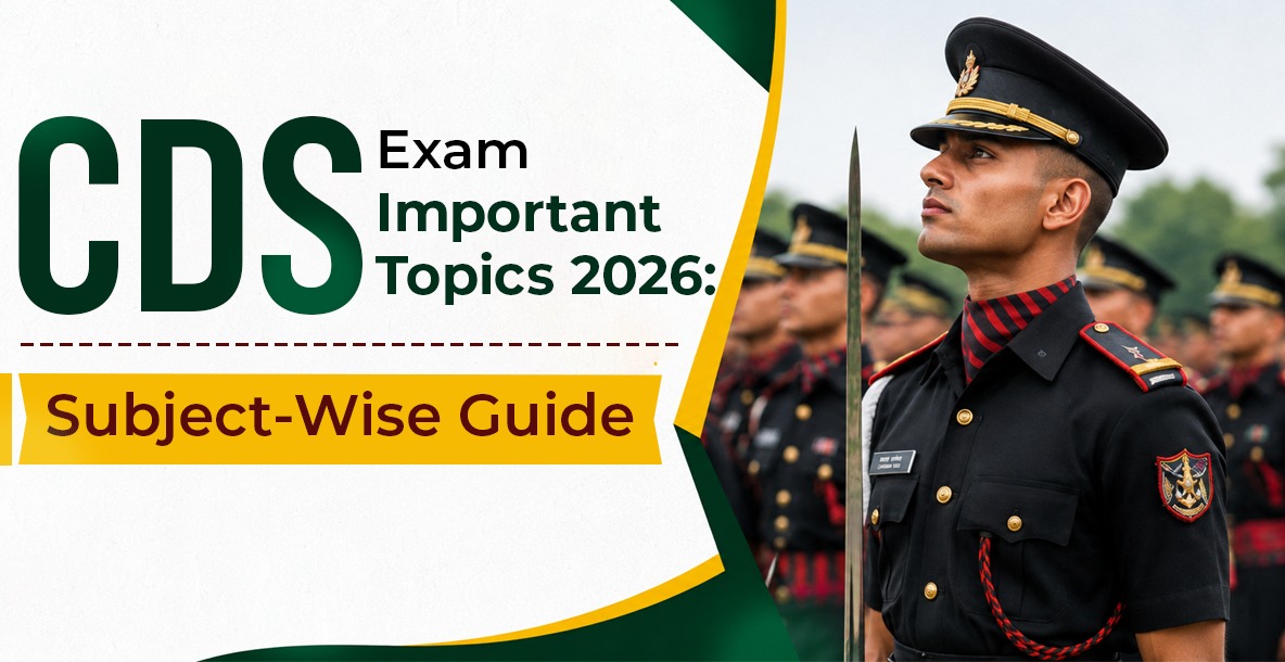CDS Exam Important Topics 2026: Subject-Wise Guide